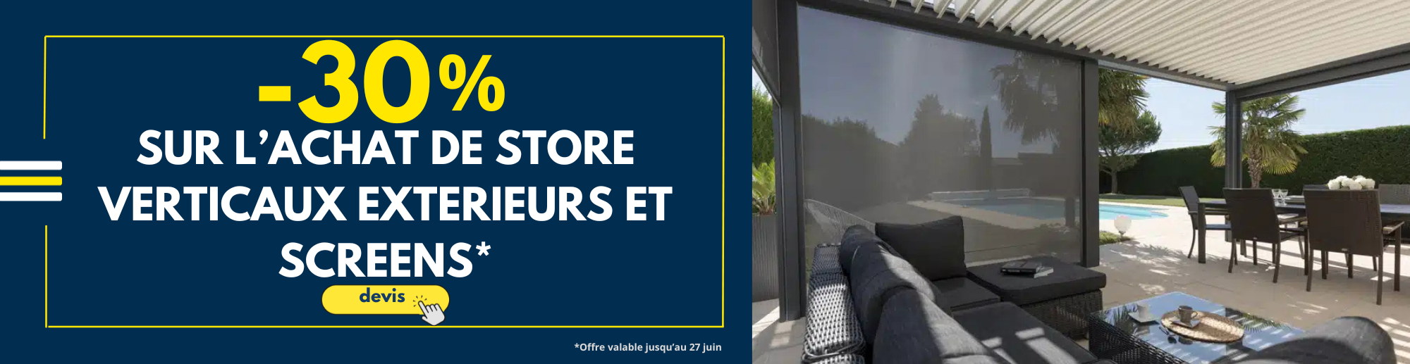 BANDEAU PROMO SCREENS ET STORES VERTICAUX ETE